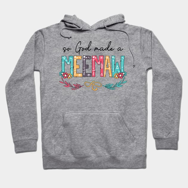 So God Made A Meemaw Happy Mother's Day Hoodie by KIMIKA